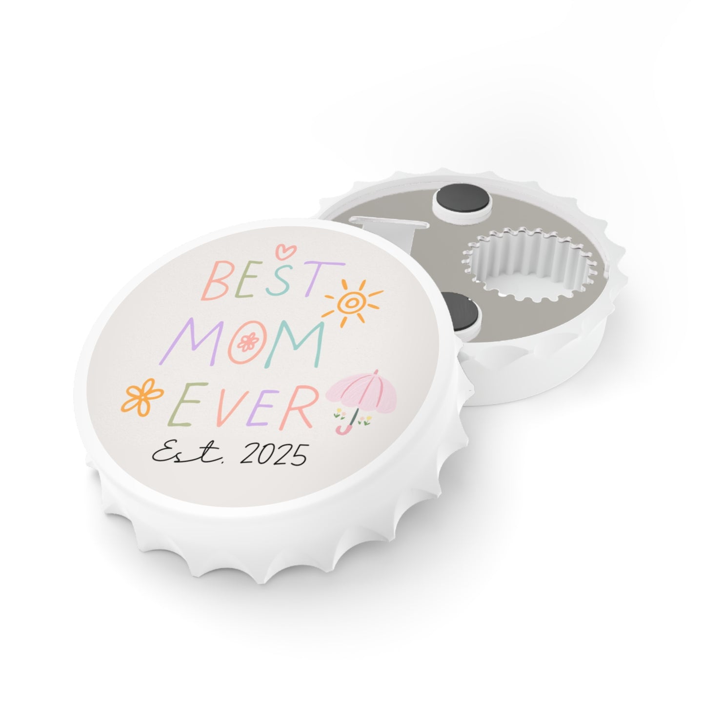 Best Mom Ever 2025 Bottle Opener
