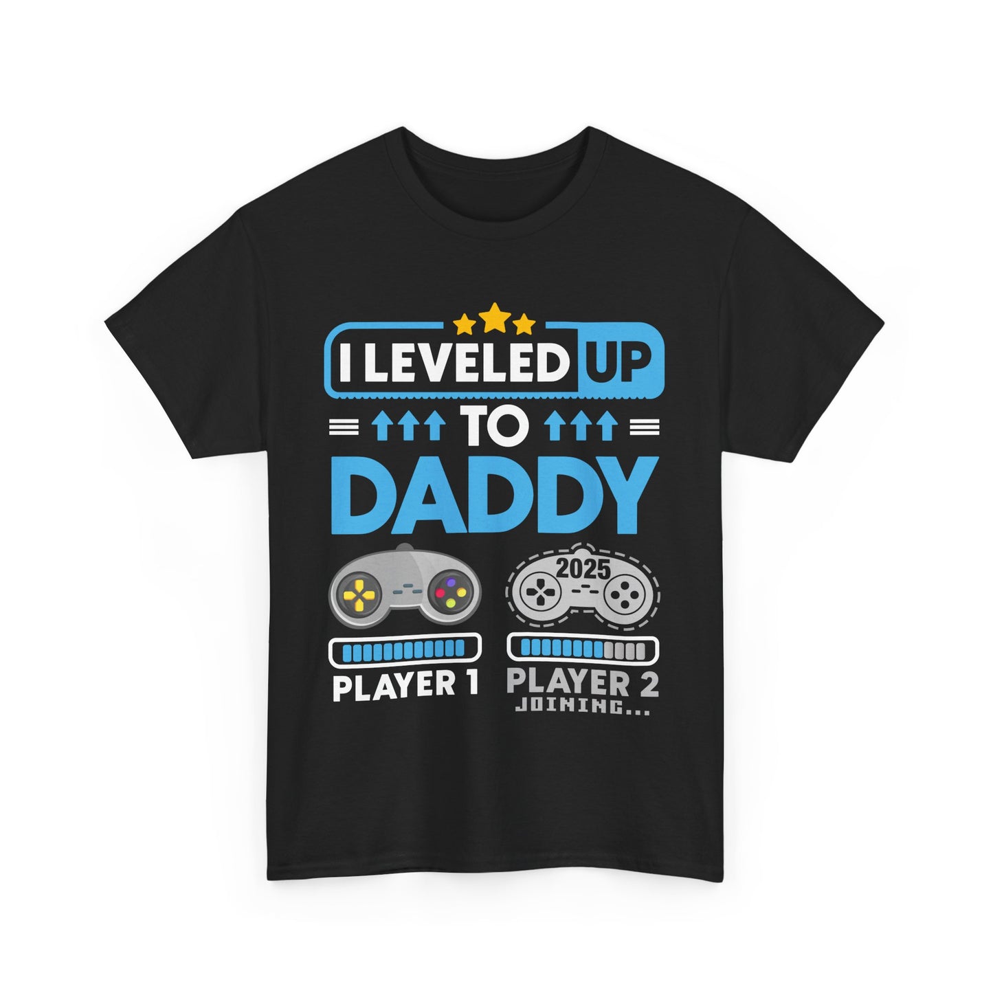 I leveled up to daddy 2025 Black tshirt gamer Dad