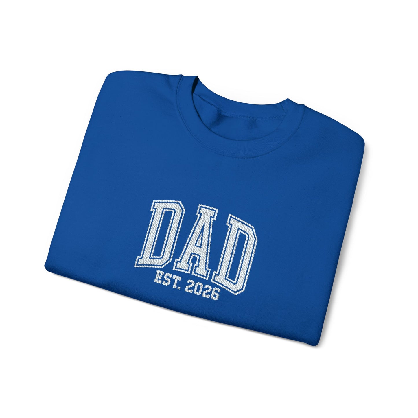 Embroidery Dad est 2026 Sweatshirt