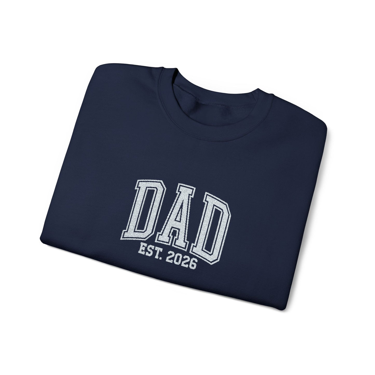 Embroidery Dad est 2026 Sweatshirt