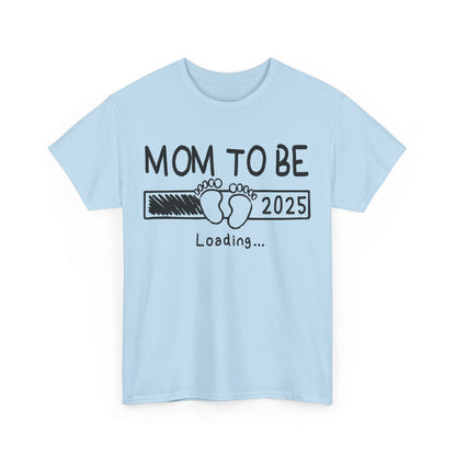 Mom to Be 2025 Loading T-Shirt