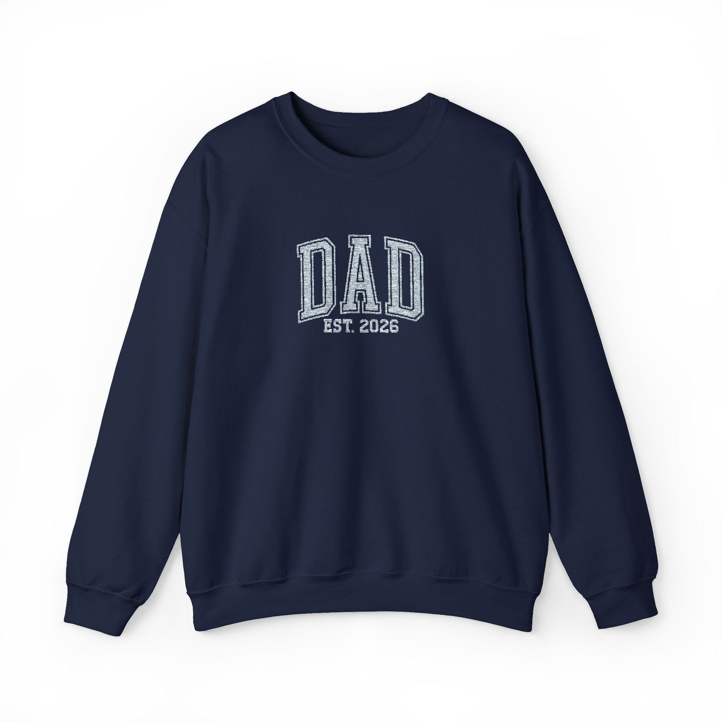 Embroidery Dad est 2026 Sweatshirt