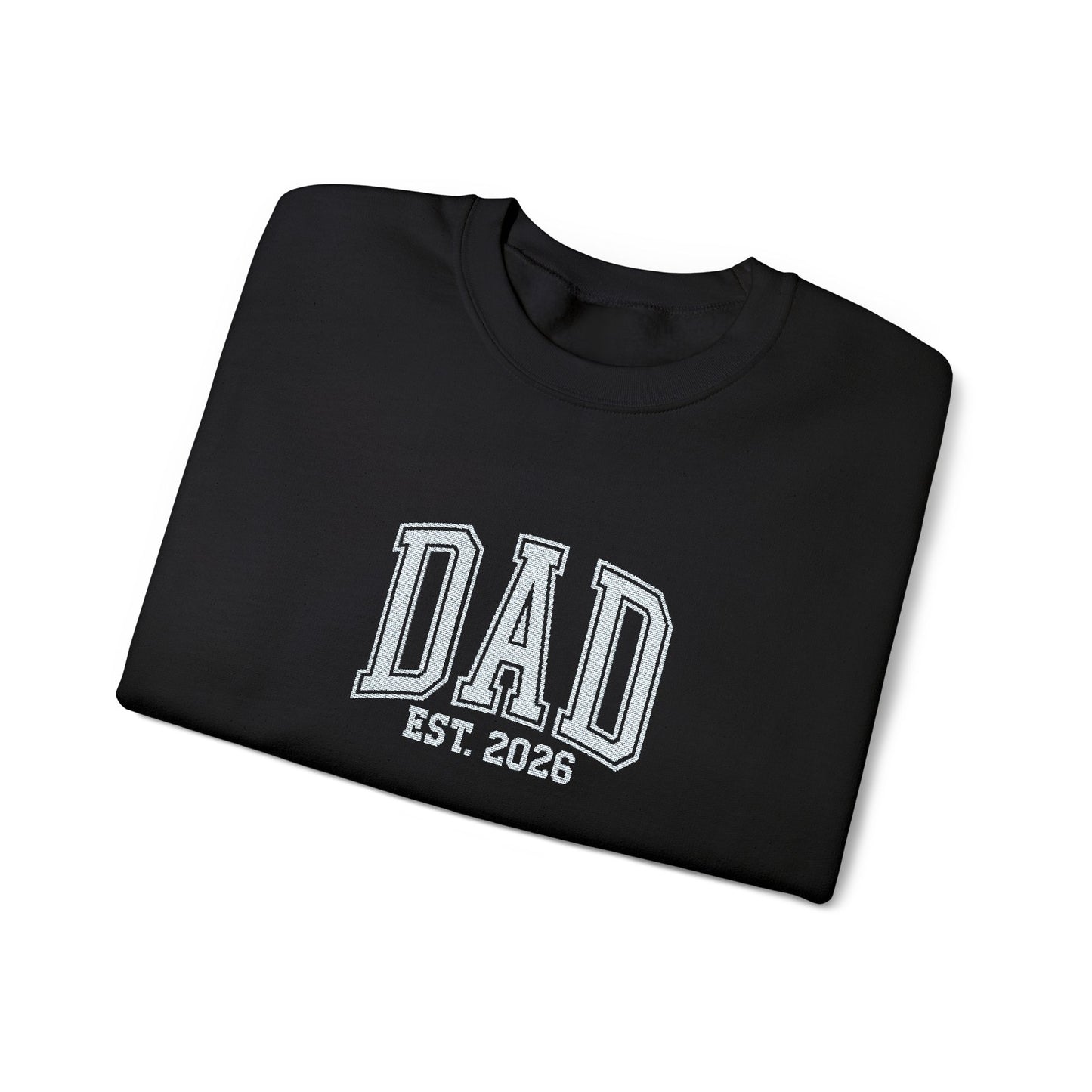 Embroidery Dad est 2026 Sweatshirt