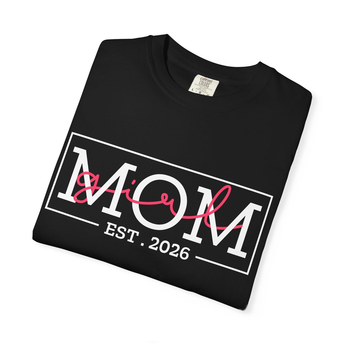 Girl Mom Est 2O26 T-Shirt -