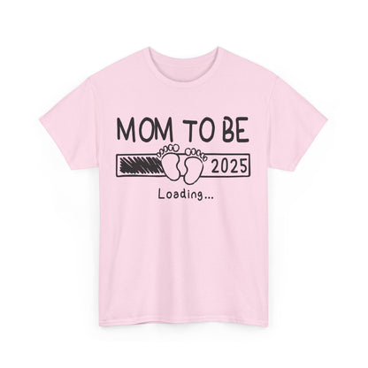 Mom to Be 2025 Loading T-Shirt