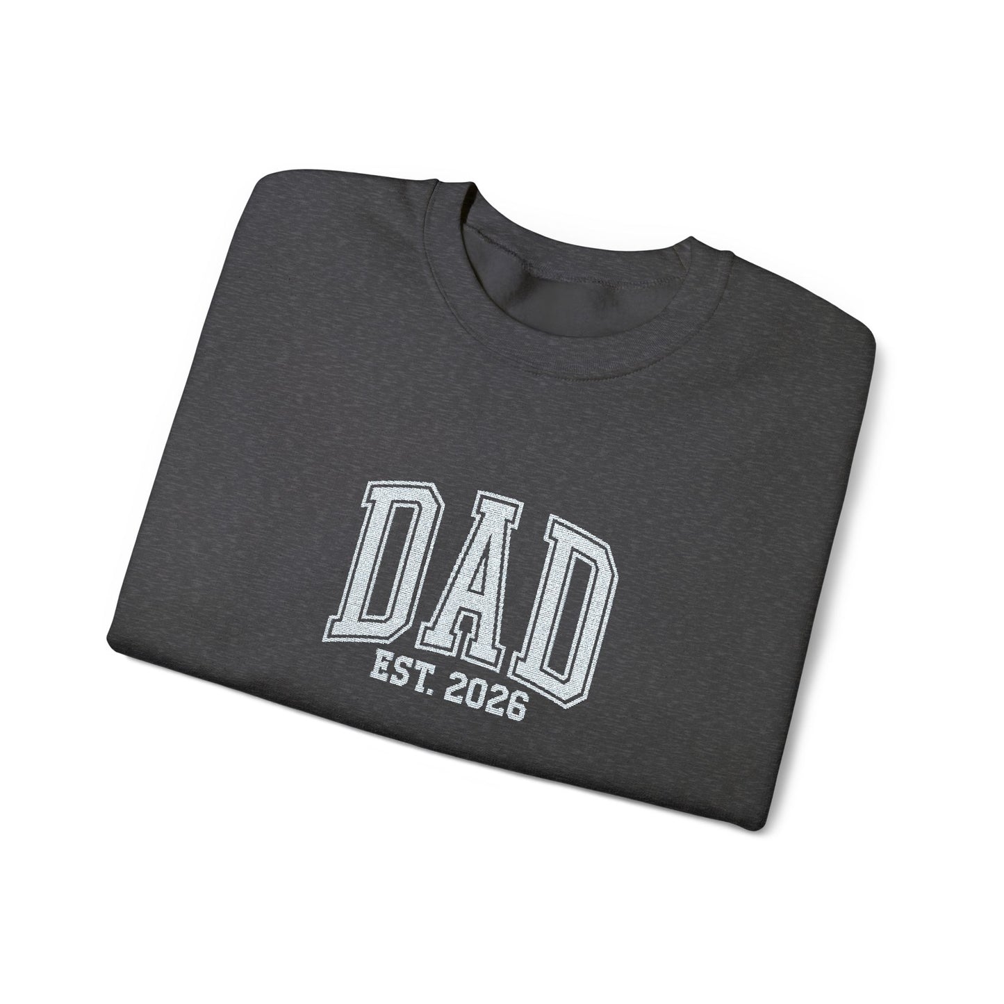 Embroidery Dad est 2026 Sweatshirt