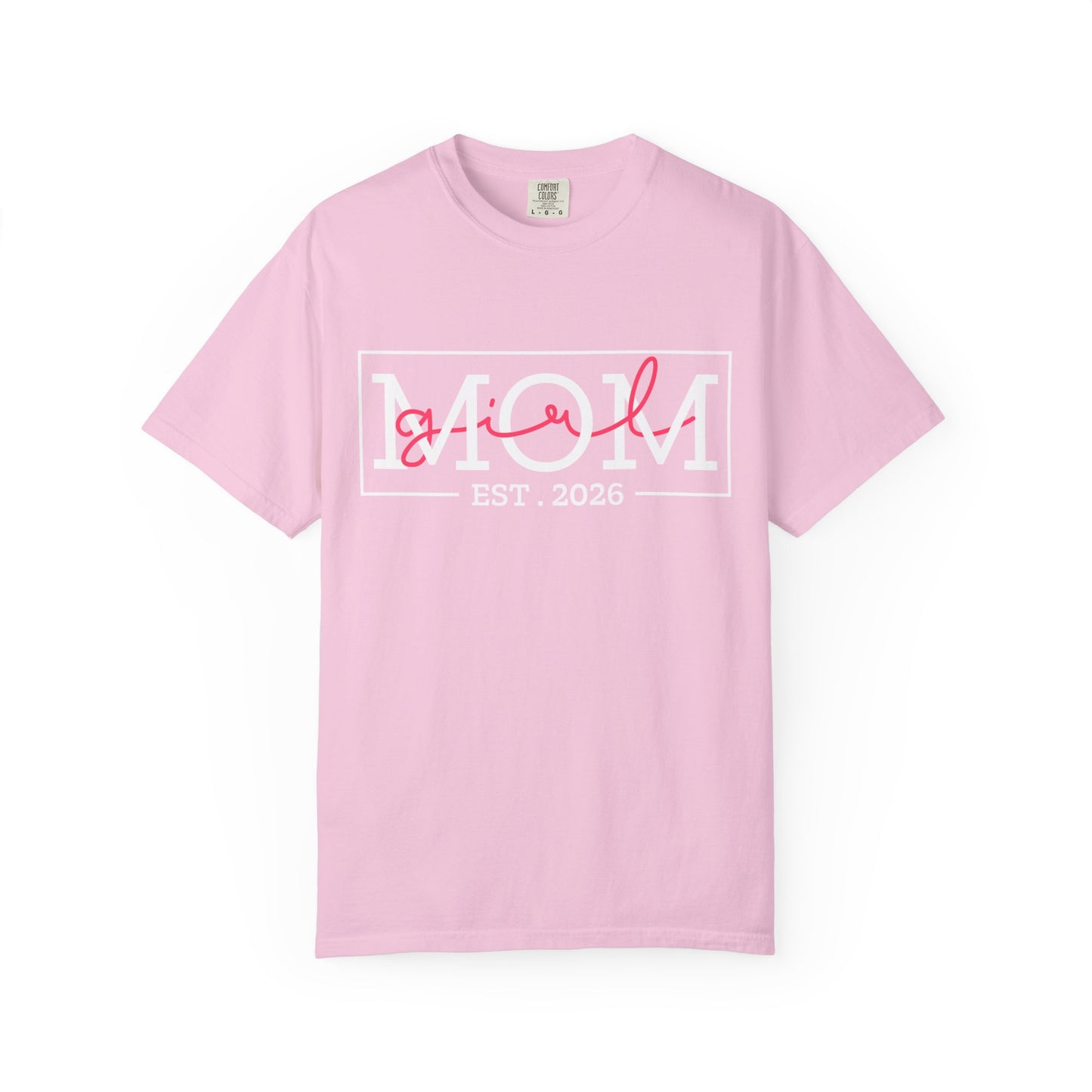 Girl Mom Est 2O26 T-Shirt -