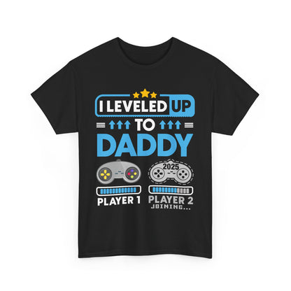 I leveled up to daddy 2025 Black tshirt gamer Dad 